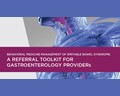 Behavioral Medicine Management of Irritable Bowel Syndrome Referral Toolkit