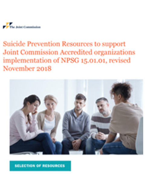 Cover graphic for report -- The Joint Commission: Suicide Prevention Resources to support Joint Commission Accredited organizations implementation of NPSG 15.01.01, revised November 2018