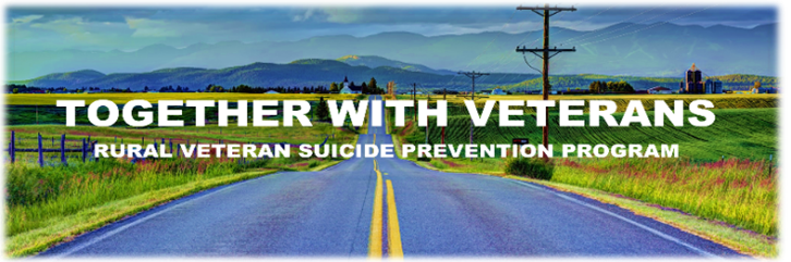 Together with Veterans, Rural Veteran Suicide Prevention Program