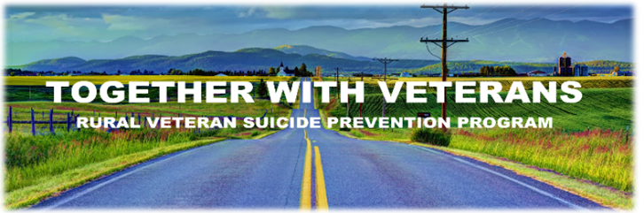 Together with Veterans, Rural Veteran Suicide Prevention Program Together with Veterans, Rural Veteran Suicide Prevention Program