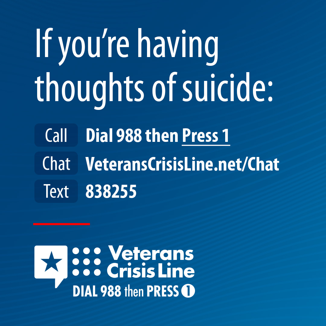 The Military Crisis Line is a free, confidential resource for all Army, Navy, Marines, Coast Guard, Air Force and Space Force service members, including members of the National Guard and Reserve, and Veterans. You're not alone—the Veterans Crisis Line is here for you. For immediate help in dealing with a suicidal crisis, contact the Veterans Crisis Line: Dial 988 then Press 1. You don't have to be enrolled in VA benefits or health care to call.