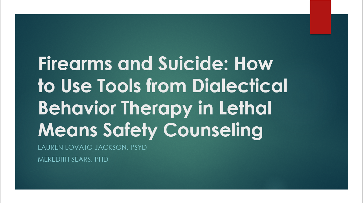 Firearms and Suicide: Using Dialectical Behavior Therapy Tools in Lethal Means Safety Counseling
